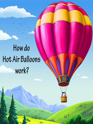 cover image of How do hot air ballooons work?